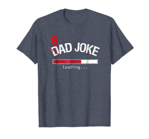 Mens Bad Joke / Dad Joke Loading T-Shirt Funny For Dad and Men
