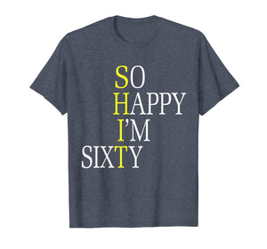 So Happy I'm Sixty 1959 Funny 60th Birthday Gift T-Shirt