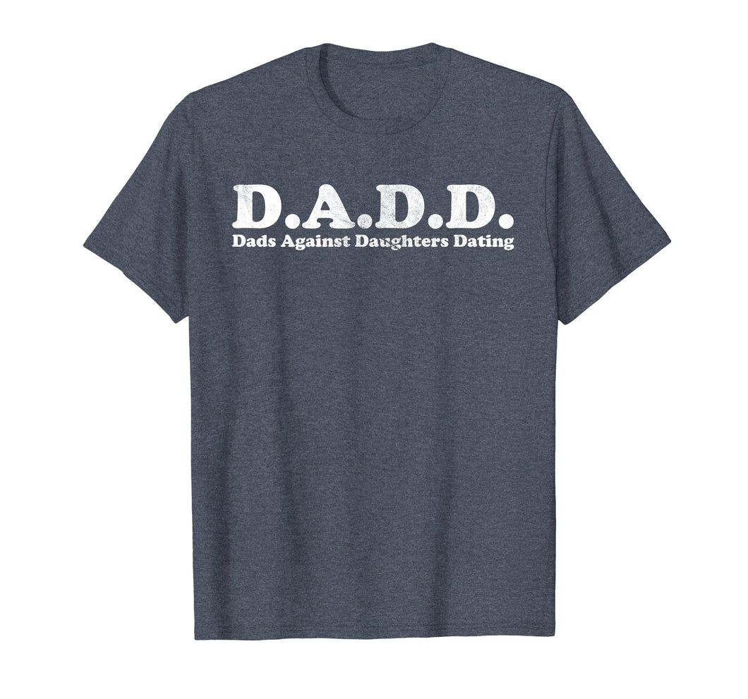 D.A.D.D. Dads Against Daughters Dating Light T-Shirt