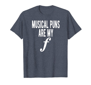 Musical Puns Are My Forte Band Instrument Fun Music T-Shirt