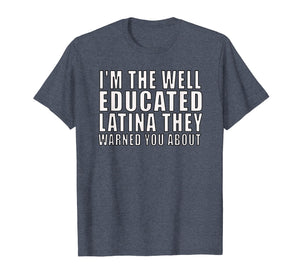 Latina Educated Feminist Resistance T-Shirt For Latin Women