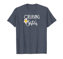Load image into Gallery viewer, Cruising Sisters T-Shirt-Cruise Vacation Wear Gift
