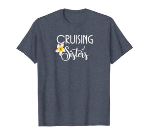 Cruising Sisters T-Shirt-Cruise Vacation Wear Gift