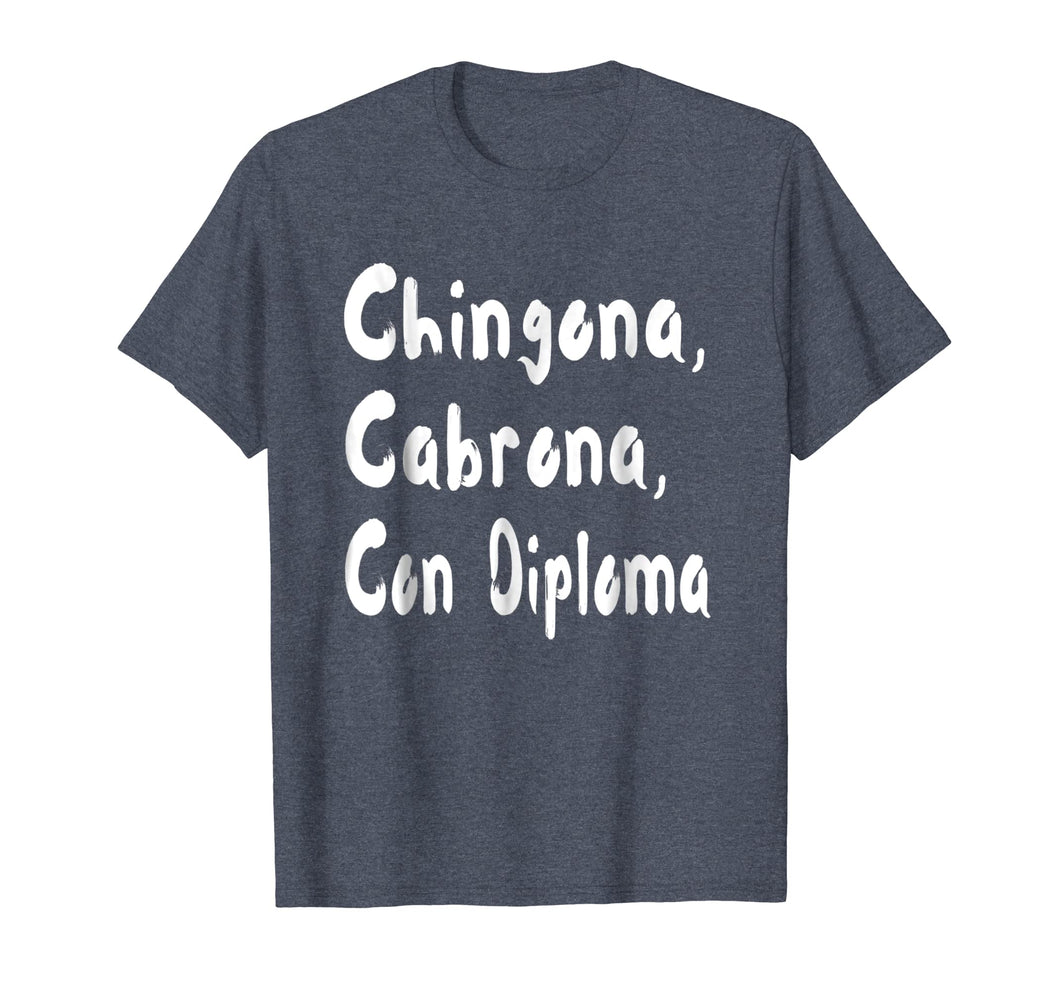 Chingona Cabrona Con Diploma T-shirt