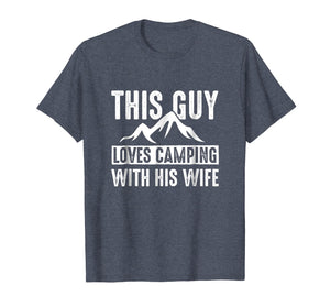 Camping T Shirt This Guy Loves Camping With His Wife Gift