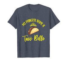 Load image into Gallery viewer, My Princess Name Is Taco Belle Cool Fiesta Men Women T-Shirt
