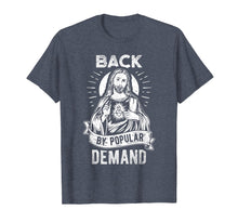 Load image into Gallery viewer, Easter Basket Stuffers Jesus Back By Popular Demand T-Shirt
