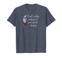 Load image into Gallery viewer, African Gray Parrot T-shirt Real Ladies Funny Quote Tee
