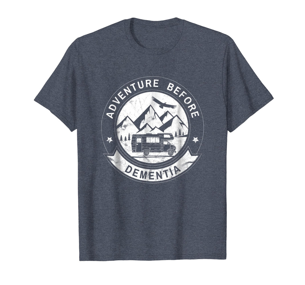 Adventure Before Dementia Funny RV Camper Tshirt