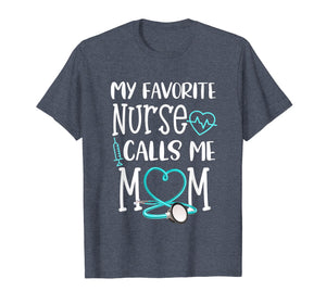 RN Gift My Favorite Nurse Calls me Mom Quote Teal T-Shirt