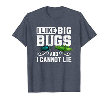 Load image into Gallery viewer, I Like Big Bugs and I Cannot Lie T-Shirt Insect Lover Gift
