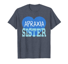 Load image into Gallery viewer, Apraxia Awareness Shirt Sister Love &amp; Support Apraxia Gift
