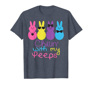 Chillin' With My Peeps Easter Bunny T-Shirt Funny Gifts