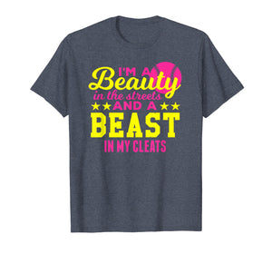 Beauty in the Streets, Beast In My Cleats Softball T Shirt