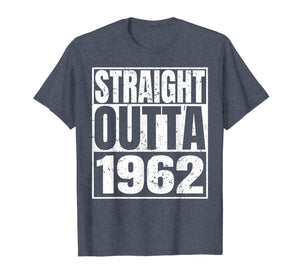 Straight Outta 1962 T-shirt 57th Funny Birthday Gifts Tees
