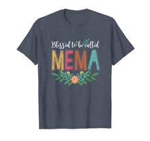 Load image into Gallery viewer, Blessed To Be Called Mema Floral T-Shirt Funny Mema Gift
