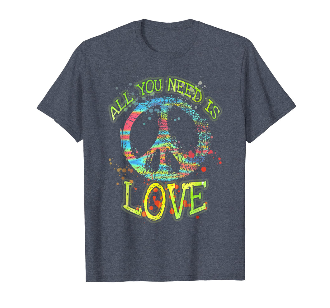 All You Need Is Love Hippie Gift T-Shirt