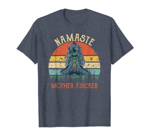 Namaste Mother Fuckers - Yoga Humor Vintage Retro T-Shirt