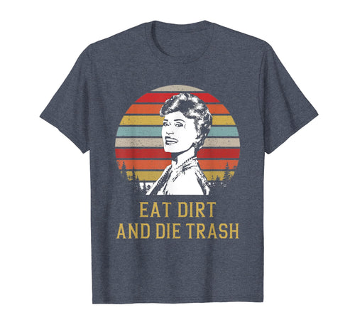 Vintage Love Eat Dirt and Die Trash T Shirt