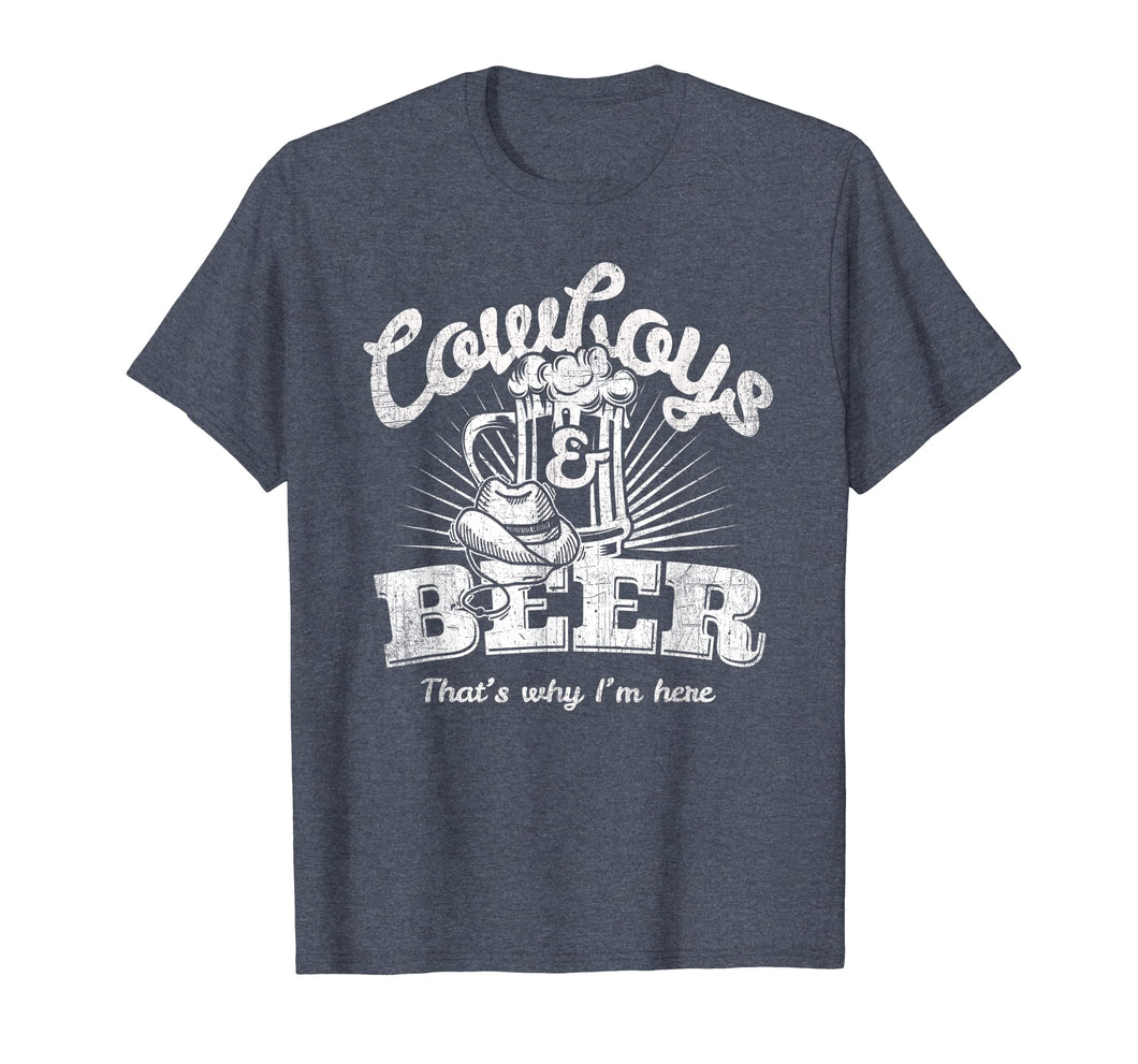 Cowboys & Beer That's Why I'm Here Funny Cowgirl T Shirt
