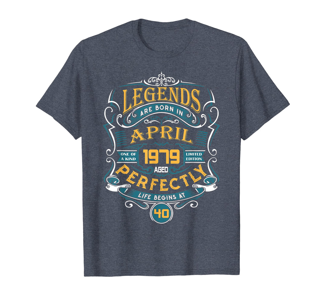 Legends Are Born In April 1979 40th Birthday Gift T-Shirt