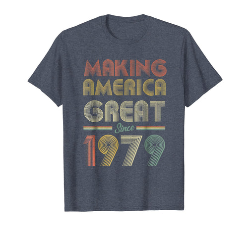 Vintage Making America Great Since 1979 40th Birthday Shirt