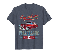 Load image into Gallery viewer, 68th Birthday I&#39;m Not Old I&#39;m a Classic 1951 Funny T-Shirt
