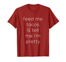 Load image into Gallery viewer, Feed Me Tacos &amp; Tell Me I&#39;m Pretty - Premium Cotton T-Shirt
