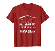 Load image into Gallery viewer, All Gas No Brakes - Racer And Biker Motivational Shirt
