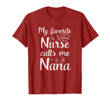 Load image into Gallery viewer, My Favorite Nurse Calls Me Nana Quote Mothers Day T-Shirt
