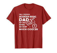 Load image into Gallery viewer, Mountain Bike Dad Except Much Cooler Funny MTB T Shirt
