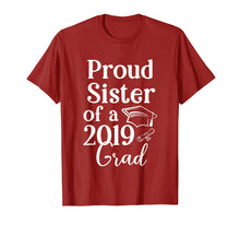 Load image into Gallery viewer, Proud Sister of a 2019 Class Graduate Family Grad Gift T-Shirt
