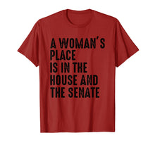Load image into Gallery viewer, A Woman&#39;s Place Is In The House And Senate T-Shirt
