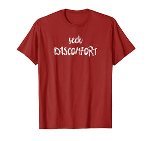seek discomfort tshirt