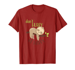 Don't Hurry Be Happy - Funny Cute Sleepy Sloth Gift