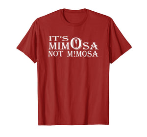 It s mimOsa not mimosA Shirt