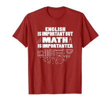 Load image into Gallery viewer, English Is Important But Math Is Importanter Shirt
