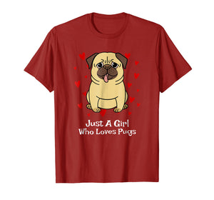 Pug Gifts For Girls Funny Just A Girl Who Loves Pugs T-Shirt