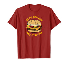 Load image into Gallery viewer, Stay Cheesy My Friends Cheeseburger T-Shirt
