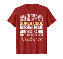 Load image into Gallery viewer, Nursing Home Administrator T Shirt Funny Gift Tee
