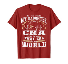 Load image into Gallery viewer, But to me That CNA is my World - CNA&#39;s Mom Shirt

