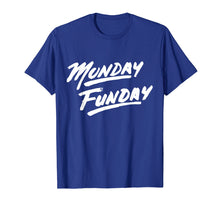 Load image into Gallery viewer, Monday Funday T Shirt

