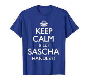 Sascha Keep Calm Funny Gift T-Shirt