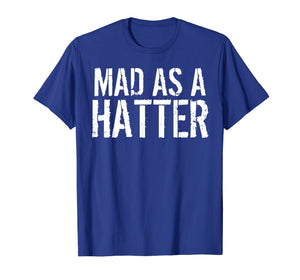 Mad As A Hatter T-Shirt