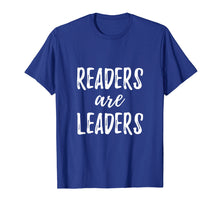 Load image into Gallery viewer, Readers Are Leaders Reading Books T-Shirt Book Lover Gift
