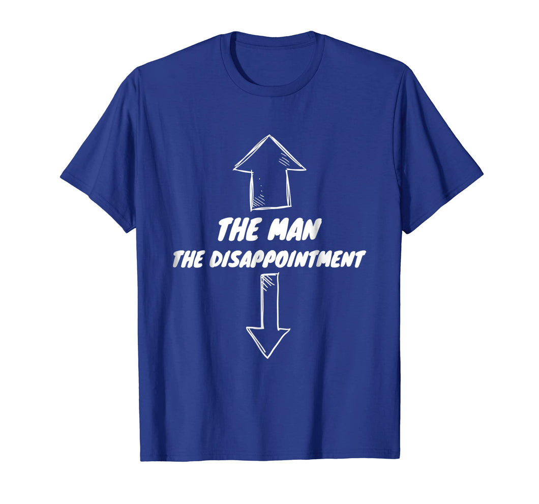 Mens The Man The Disappointment Funny Small Penis T-Shirt