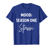 Load image into Gallery viewer, Mood Season One Stassi T Shirt, Funny Gift Shirt
