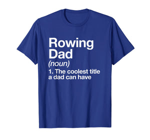 Rowing Dad Definition T-shirt Funny Sports Tee