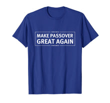 Load image into Gallery viewer, MAKE PASSOVER GREAT AGAIN w/ Star Of David Funny  T-Shirt
