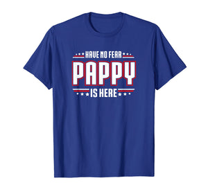 Papa Tshirt - Have No Fear Pappy Is Here T-shirt